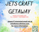 JETS CRAFT GETAWAY $350
