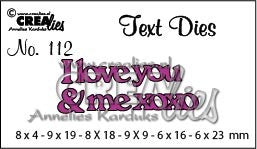 Text Die no. 112 I love you & me xoxo