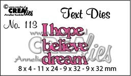 Text Die no. 113 I hope, believe, dream